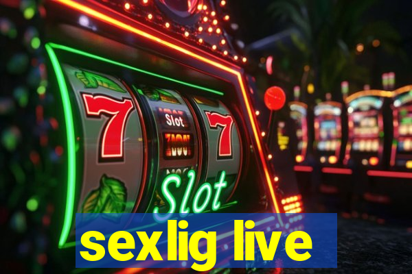 sexlig live